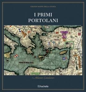 I primi portolani - Atlante Catalano