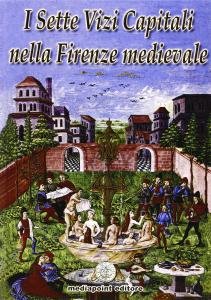 I Sette Vizi Capitali nella Firenze medievale