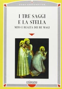 I tre saggi e la stella. Mito e realtà dei …