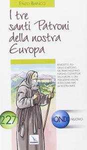 I tre santi Patroni della nostra Europa. Benedetto, poi Cirillo …