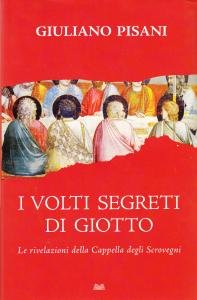 I volti segreti di Giotto. Le rivelazioni della Cappella degli …