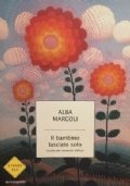 Il bambino lasciato solo. Favole per momenti difficili