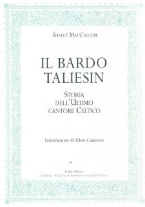 Il bardo Taliesin. Storia dell'ultimo cantore celtico