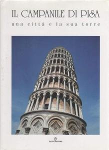 Il Campanile di Pisa. Una città e la sua torre