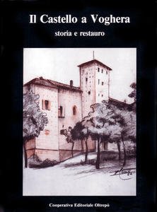 Il Castello a Voghera. Storia e restauro