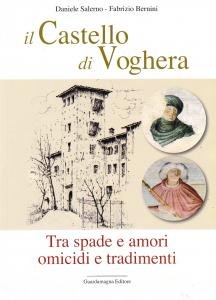 Il Castello di Voghera. Tra spade e amori omicidi e …