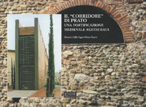 Il "Corridore" di Prato: una fortificazione medievale restaurata