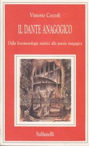 Il Dante anagogico. Dalla fenomenologia mistica alla poesia anagogica