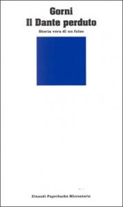 Il Dante perduto. Storia vera di un falso