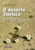 Il deserto fiorisce. Giorno dopo giorno con Gesù verso Gerusalemme
