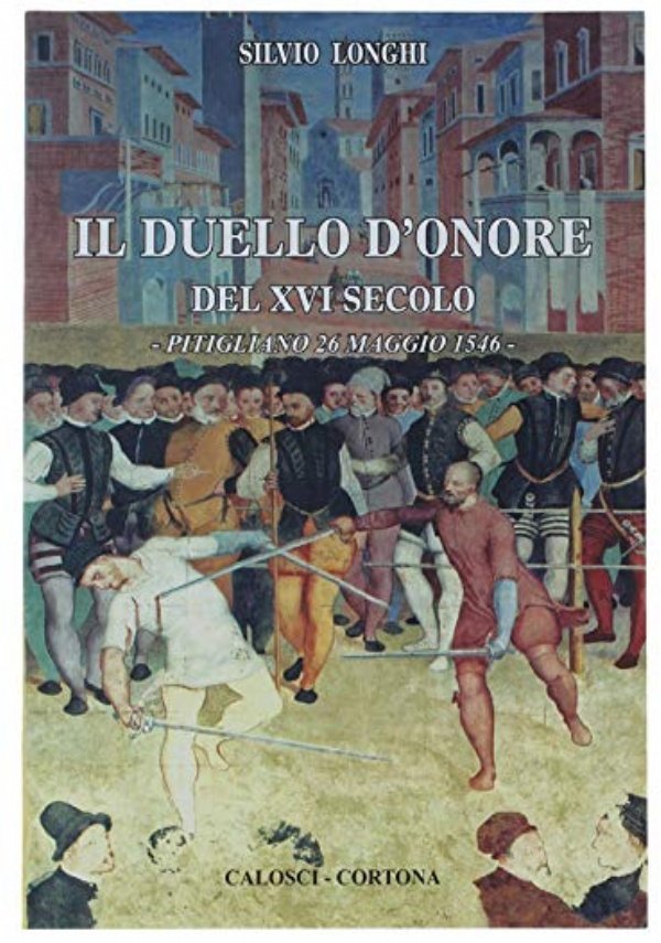 Il duello d'onore del XVI secolo - Pitigliano 26 maggio …