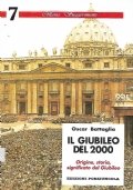 Il Giubileo del 2000. Origine, storia, significato del Giubileo