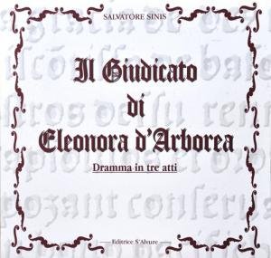 Il Giudicato di Eleonora d'Arborea. Dramma in tre atti | Immagine principale