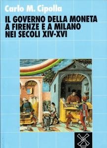 Il governo della moneta a Firenze e a Milano nei …