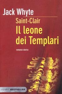 Il leone dei Templari. Saint-Clair. Romanzo storico