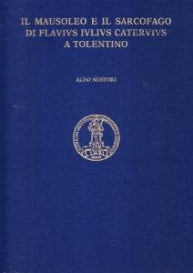 Il mausoleo e il sarcofago di Flavius Iulius Catervius a …