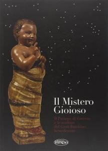 Il Mistero Gioioso. Il Presepe di Greccio e le sculture …