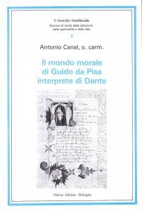 Il mondo morale di Guido da Pisa interprete di Dante