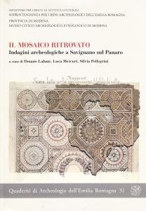 Il mosaico ritrovato. Indagini archeologiche a Savignano sul Panaro