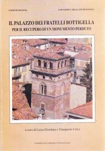 Il palazzo dei fratelli Bottigella. Per il recupero di un …
