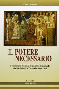 Il potere necessario: i vescovi di Roma e il governo …