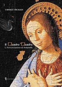 Il Quadro Quadro. L'Annunciazione di Antonello