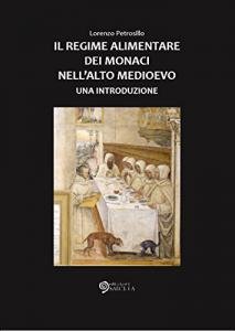 Il regime alimentare dei monaci nell'alto medioevo. Una introduzione