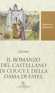 Il romanzo del castellano di Coucy e della dama di …