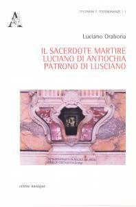 Il Sacerdote Martire Luciano di Antiochia Patrono di Lusciano