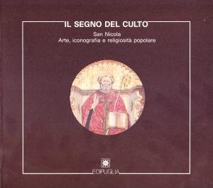 Il segno del culto. San Nicola. Arte, iconografia e religiosità …
