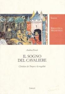Il sogno del cavaliere. Chrétien de Troyes e la regalità