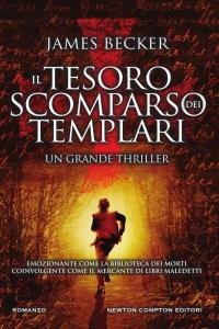 Il tesoro scomparso dei Templari. Romanzo. Un grande thriller