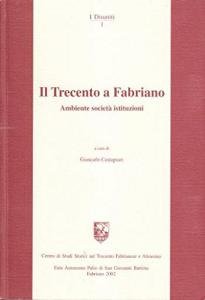 Il Trecento a Fabriano. Ambiente società istituzioni