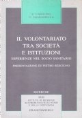 Il volontariato tra società e istituzioni. Esperienze nel socio sanitario