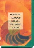 Impara da Tommaso Reggio: fai fiorire il bene