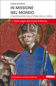 In missione nel mondo. Conversazioni sulla storia della Chiesa 1. …