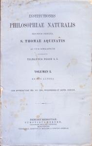 Institutiones philosophiae naturalis secundum principia S. Thomae Aquinatis. Volumen I