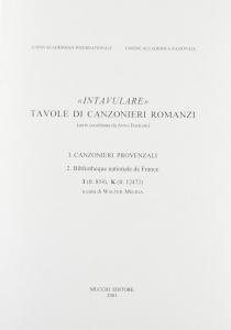 "Intavulare". Tavole di canzonieri romanzi I. Canzonieri provenzali 2. Bibliothèque …