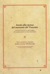 Invito alla mensa del mercante del Trecento / An invitation …