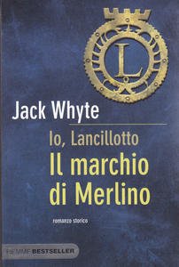 Io, Lancillotto. Il marchio di Merlino. Romanzo storico