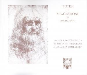 Ipotesi e suggestioni. Mostra fotografica di disegni vinciani e località …