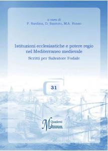 Istituzioni ecclesiastiche e potere regio nel Mediterraneo medievale. Scritti per …