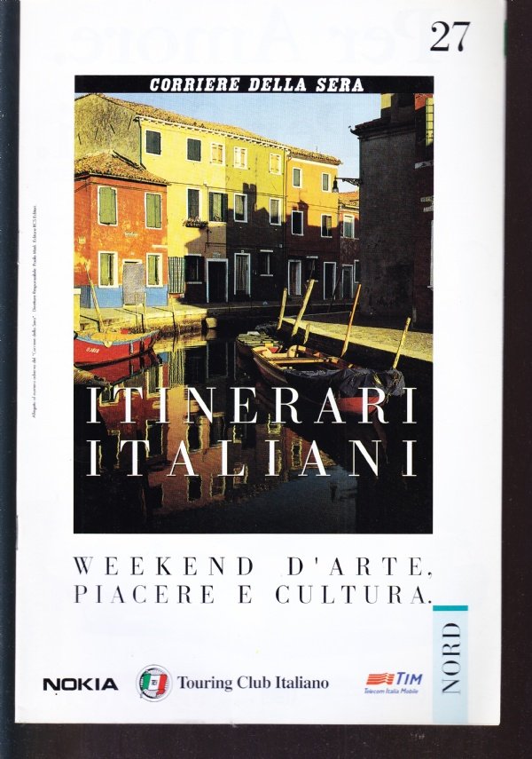 Itinerari italiani n. 27. Nord, Piemonte: Asti, Torino e la …