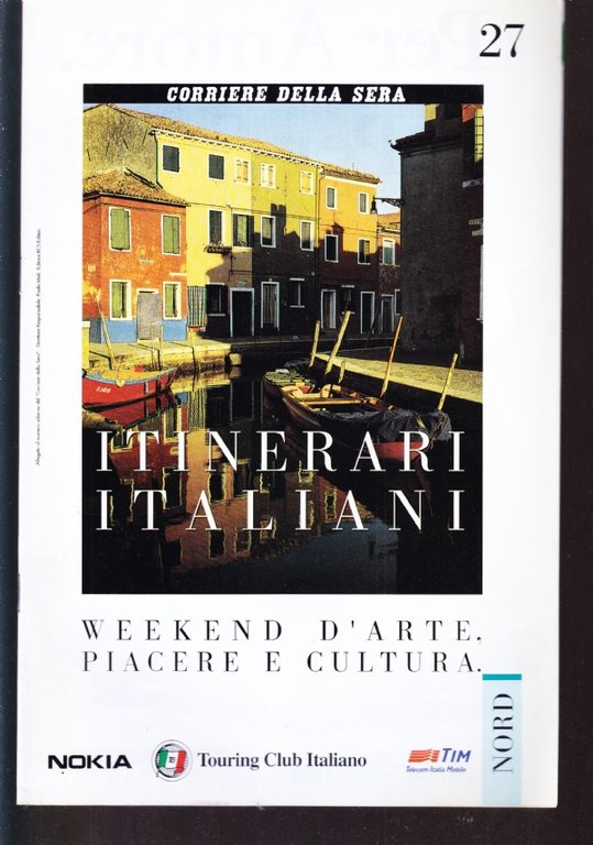 Itinerari italiani n. 27. Nord, Piemonte: Asti, Torino e la valle di Susa