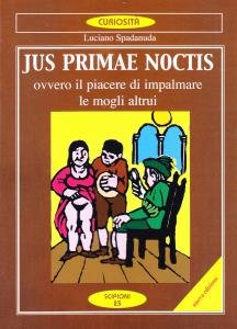 Jus Primae Noctis ovvero il piacere di impalmare le mogli …