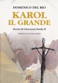 Karol il Grande. Storia di Giovanni Paolo II