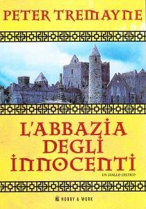 L'abbazia degli innocenti. Un giallo celtico