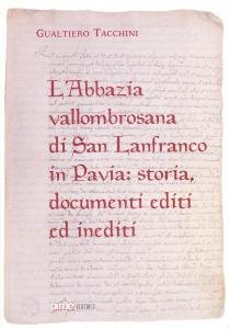 L'Abbazia vallombrosana di San Lanfranco in Pavia: documenti editi ed …