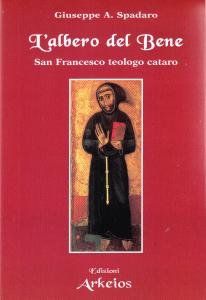 L'Albero del Bene. San Francesco teologo cataro