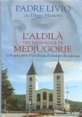 L'Aldilà nei messaggi di Medjugorje. La Regina della Pace chiama …